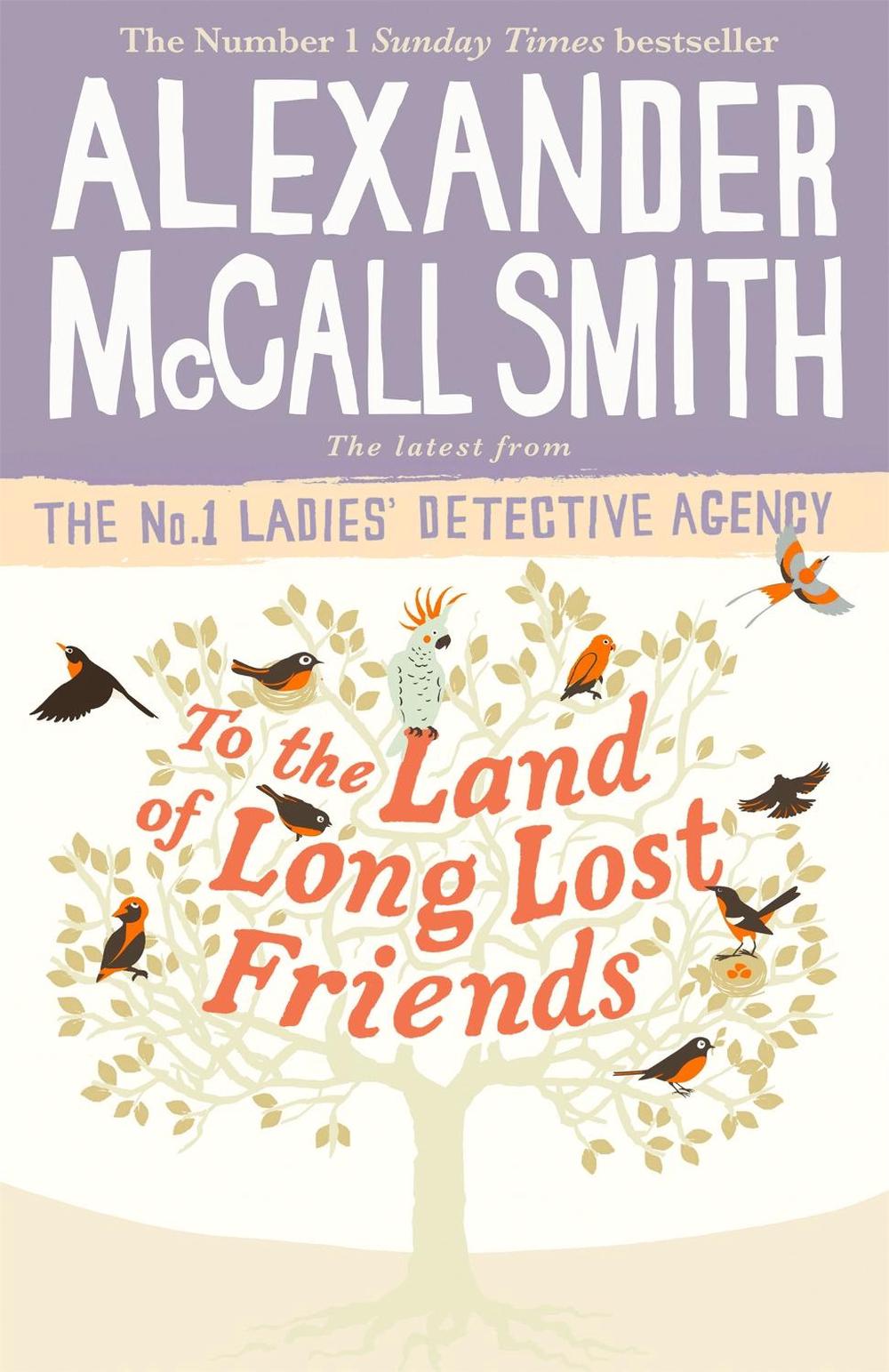 To the Land of Long Lost Friends by Alexander McCall Smith - ISBN: 9780349143286