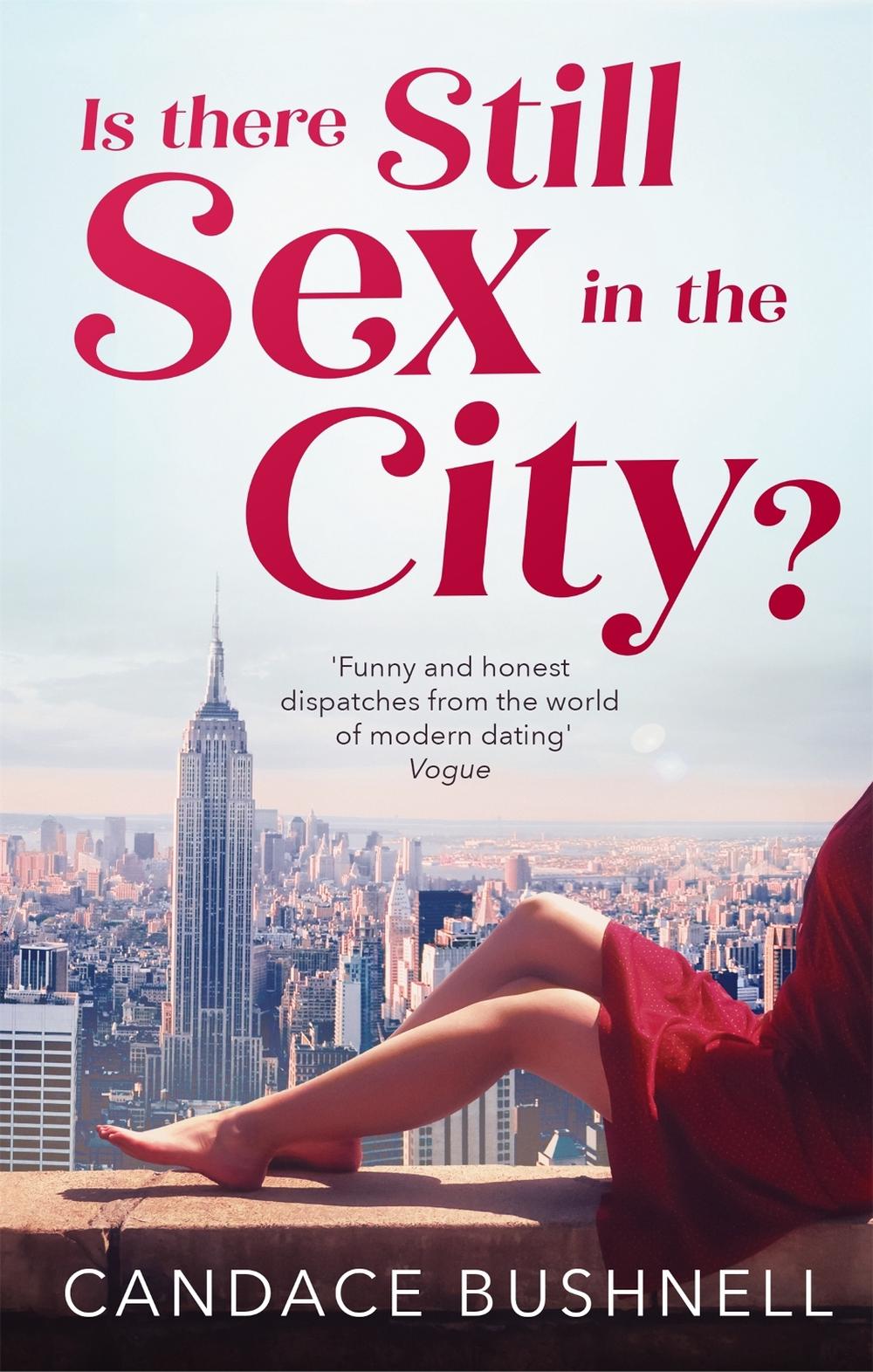 Is There Still Sex in the City? by Candace Bushnell - ISBN: 9780349143613