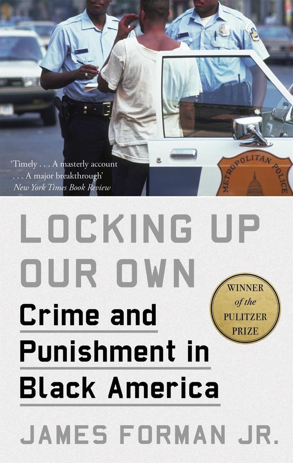 Locking Up Our Own by James Forman, Jr. - ISBN: 9780349143682