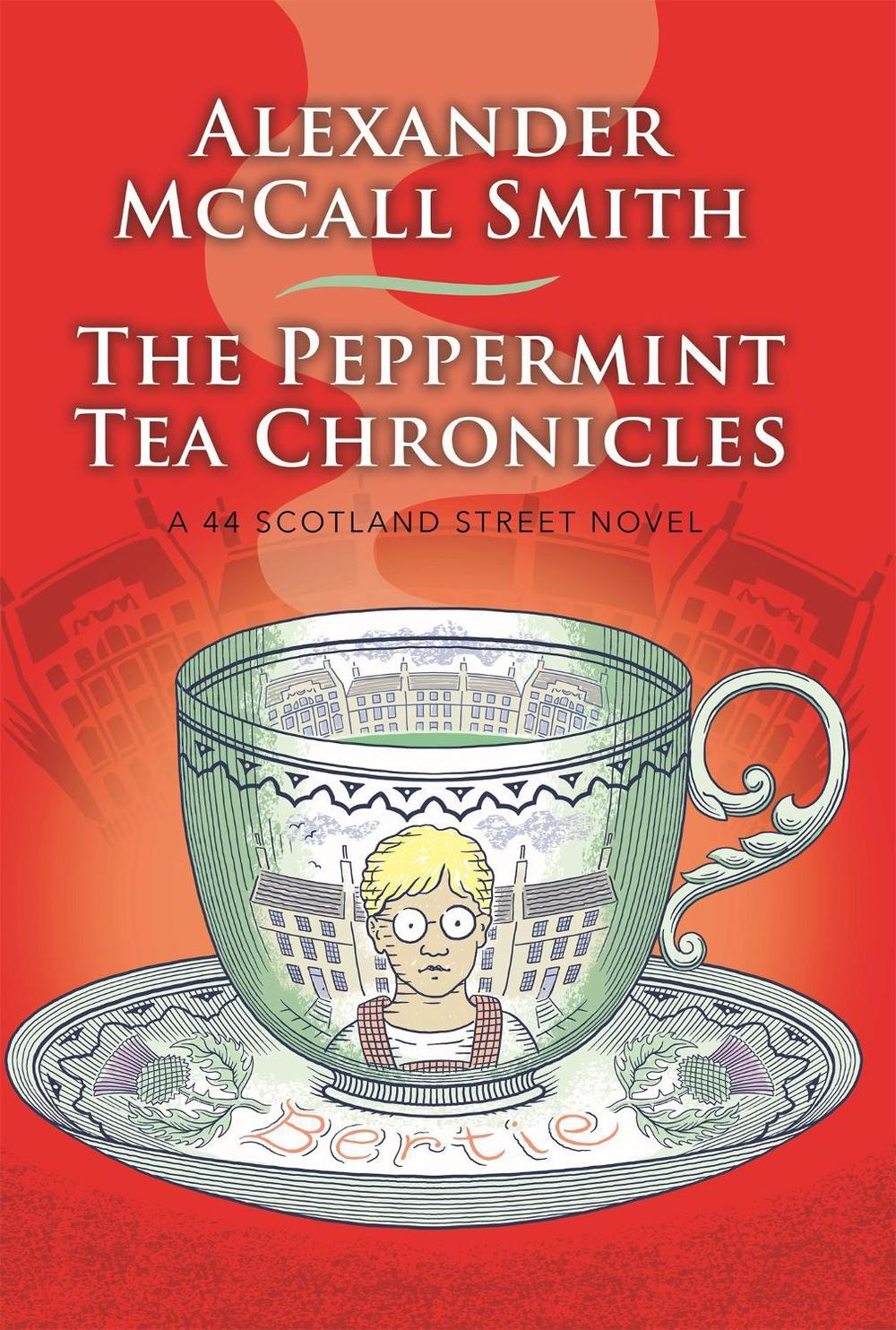 The Peppermint Tea Chronicles by Alexander McCall Smith - ISBN: 9780349144269