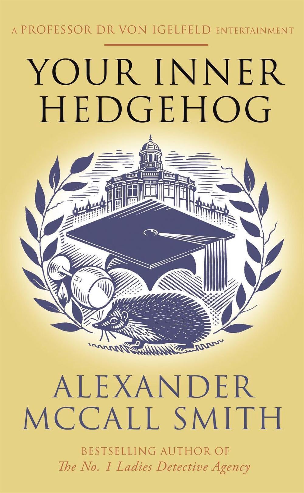 Your Inner Hedgehog by Alexander McCall Smith - ISBN: 9780349144511