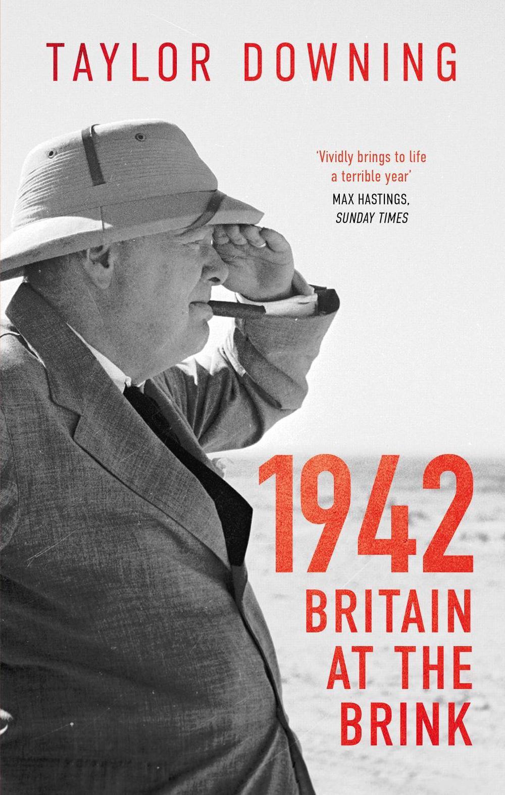 1942: Britain at the Brink by Taylor Downing - ISBN: 9780349144528