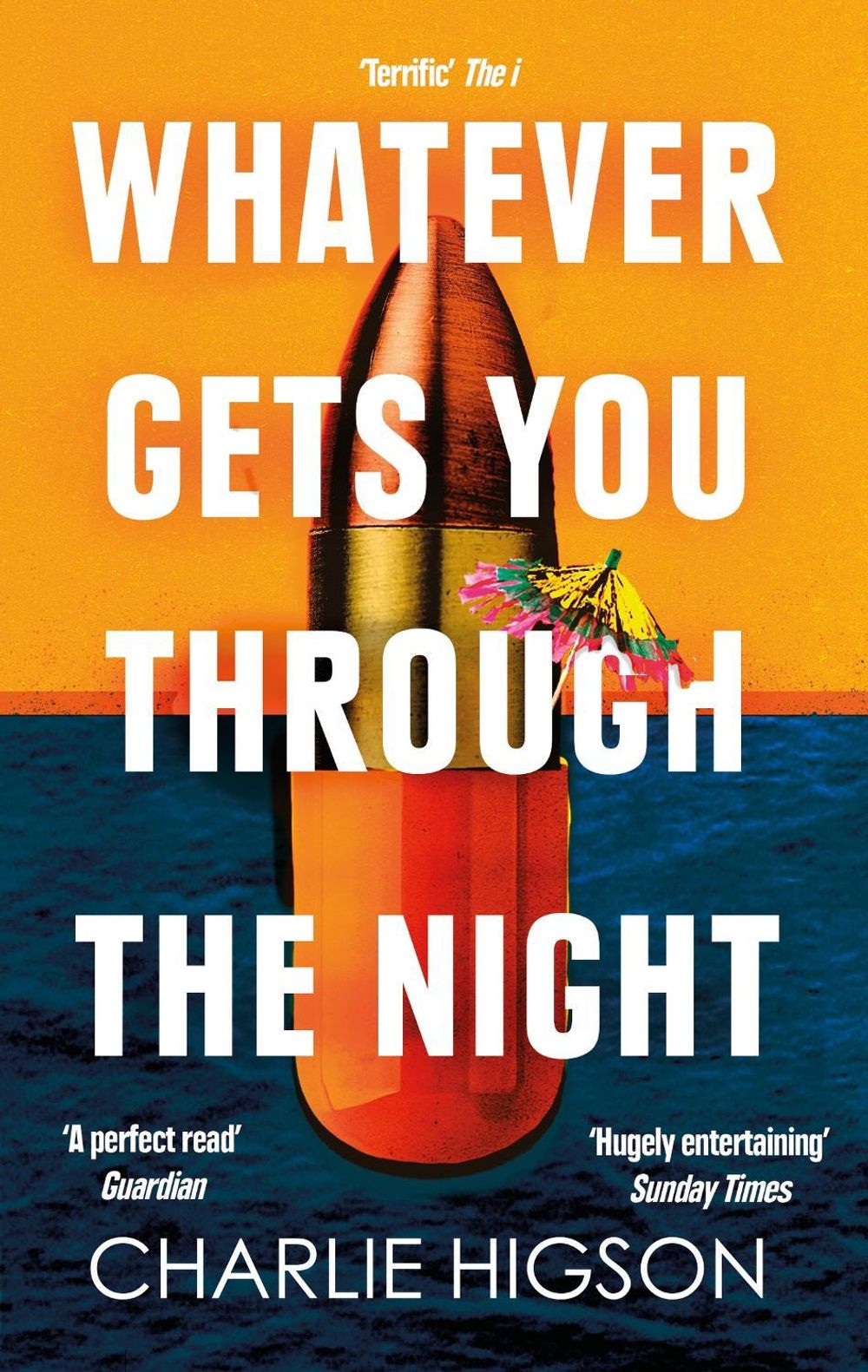 Whatever Gets You Through the Night by Charles Higson - ISBN: 9780349144757