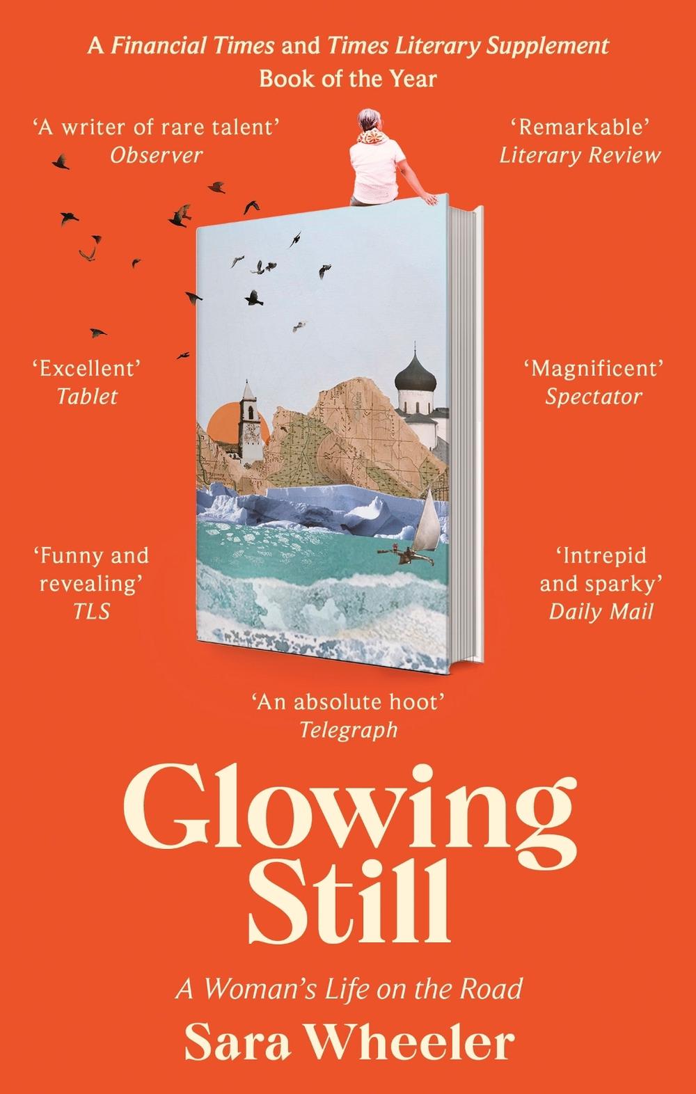 Glowing Still by Sara Wheeler - ISBN: 9780349145105