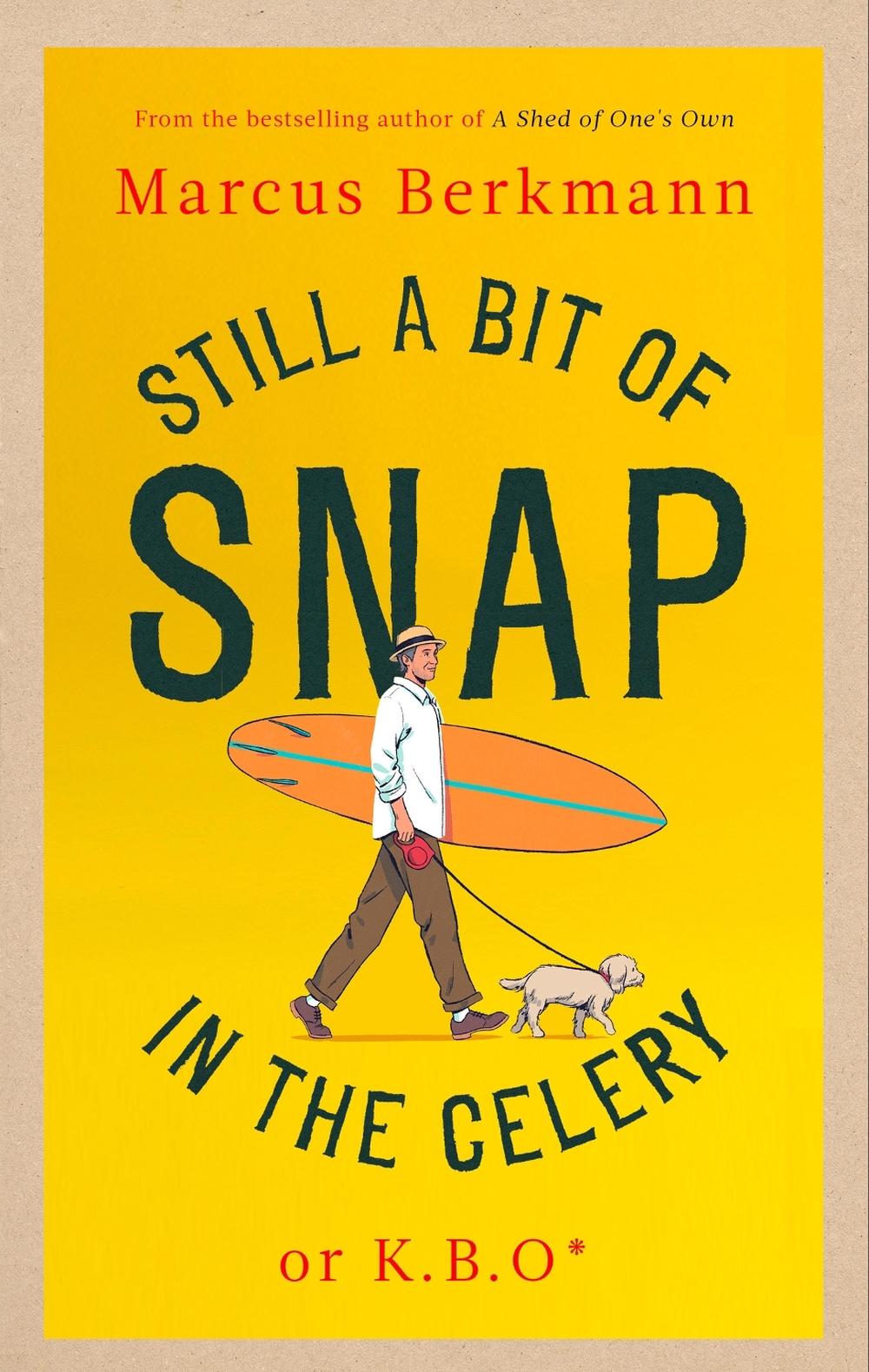 Still a Bit of Snap in the Celery by Marcus Berkmann - ISBN: 9780349145488