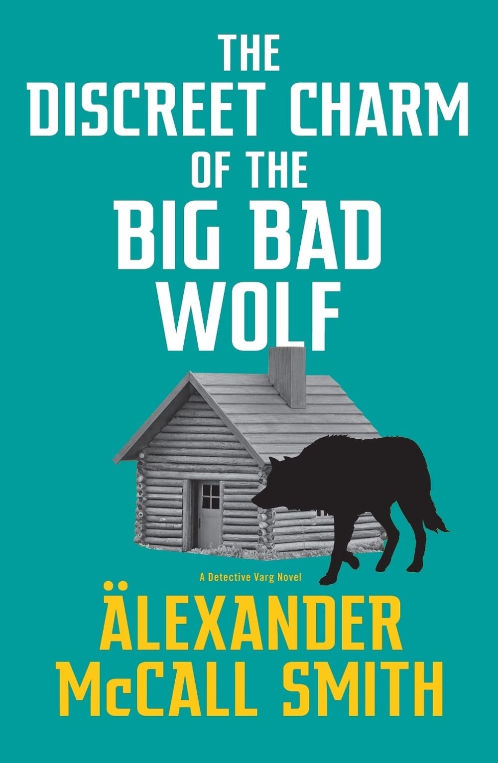 The Discreet Charm of the Big Bad Wolf by Alexander McCall Smith - ISBN: 9780349146027