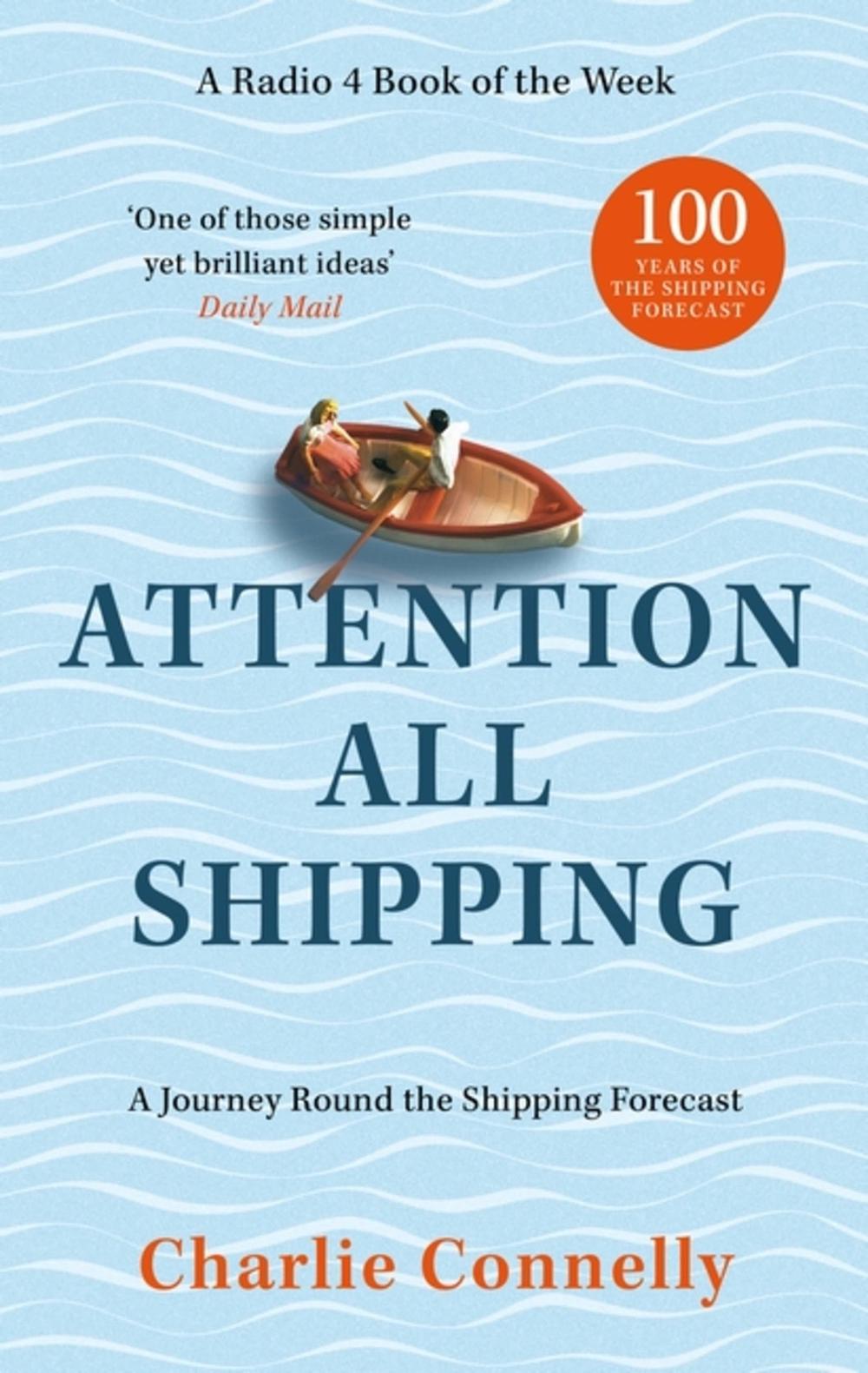 Attention All Shipping by Charlie Connelly - ISBN: 9780349146270