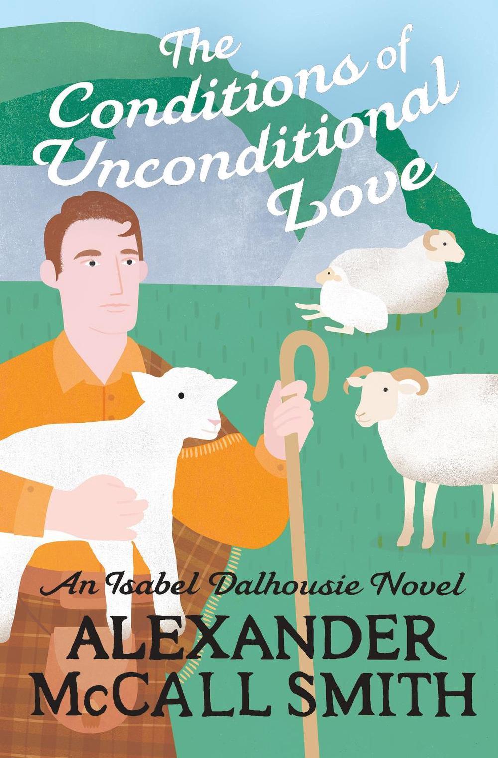 The Conditions of Unconditional Love by Alexander McCall Smith - ISBN: 9780349146591