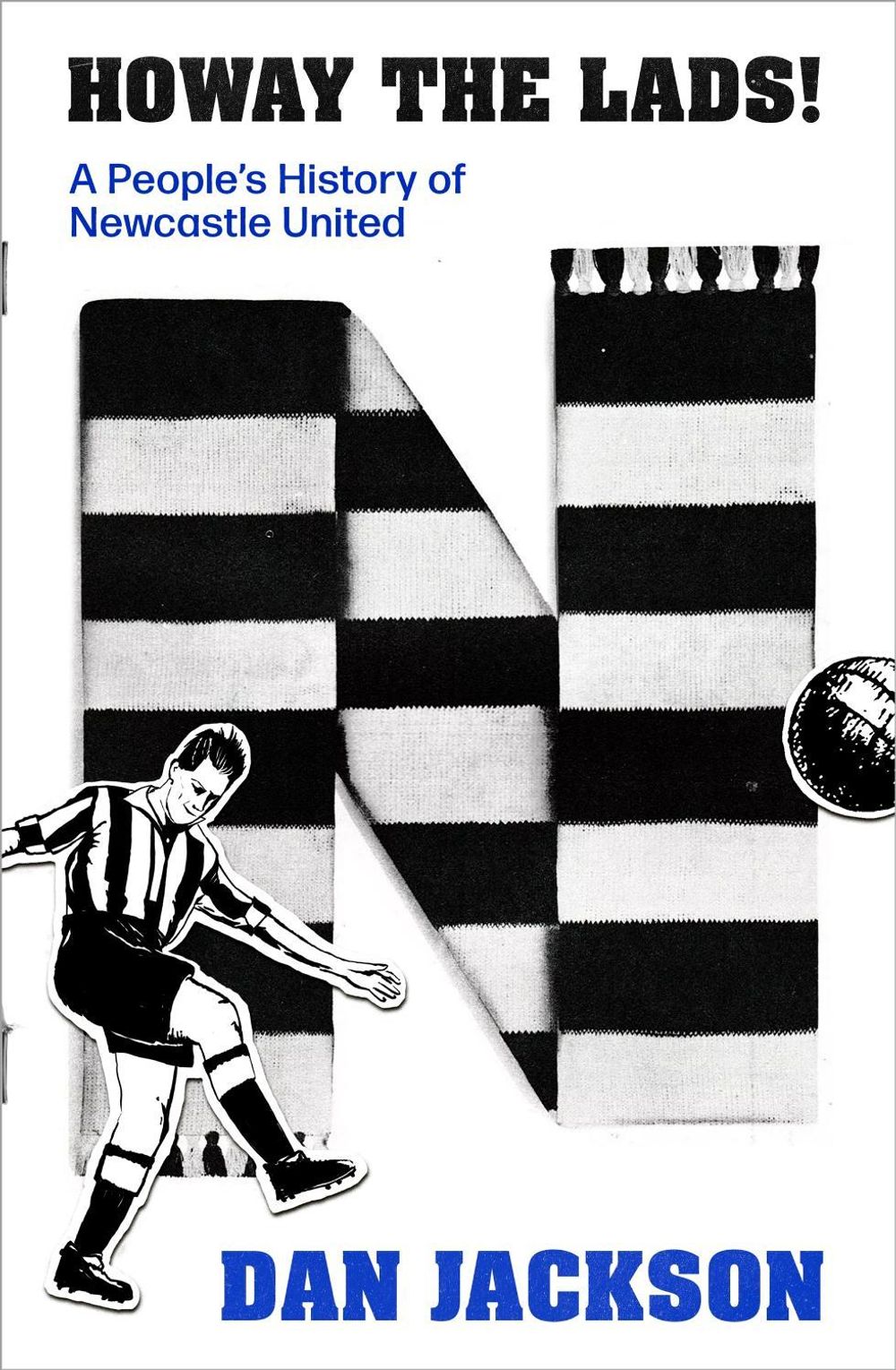 Howay the lads! by Dan Jackson - ISBN: 9780349146775