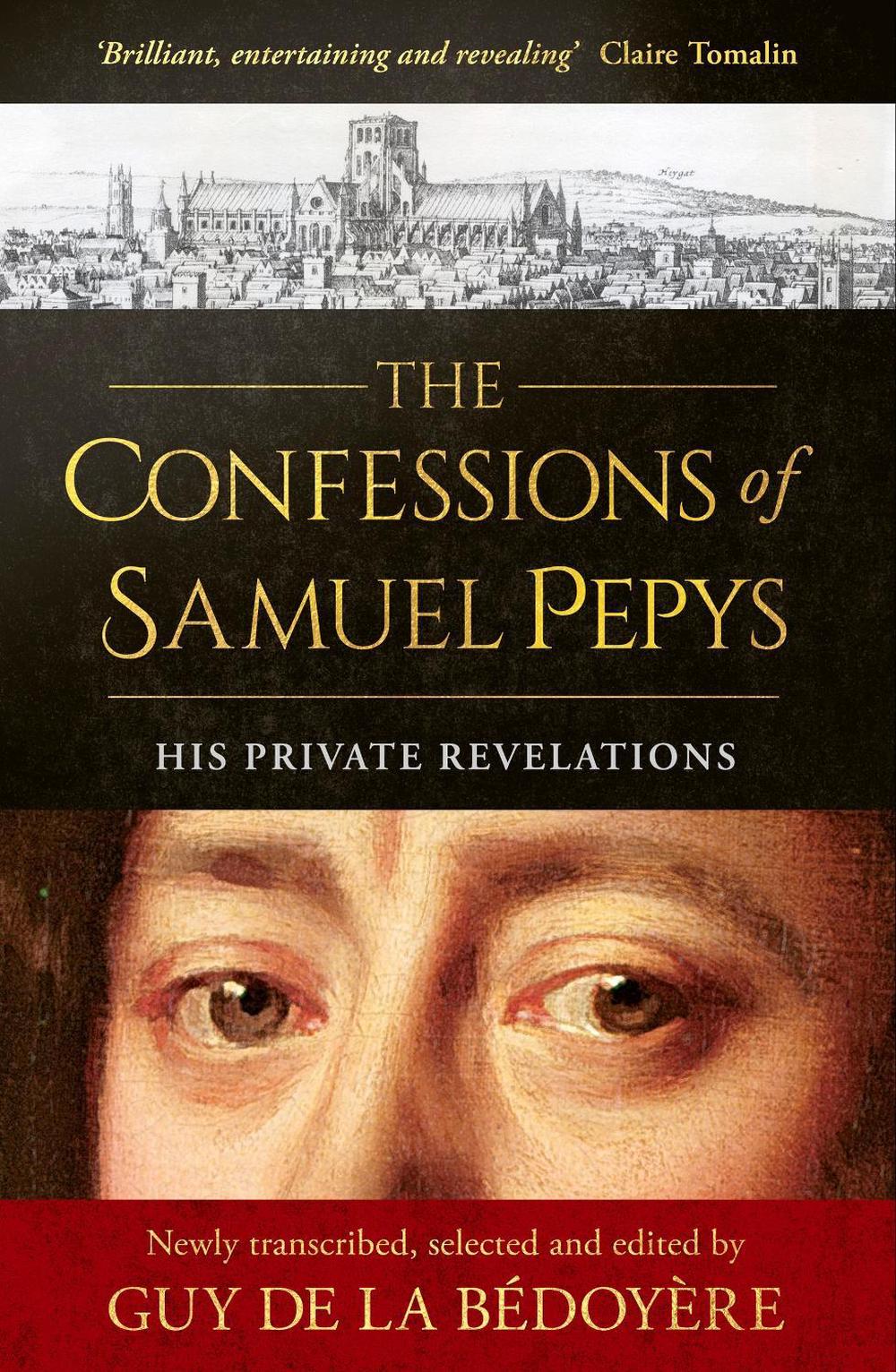 The Confessions of Samuel Pepys by Guy de la Bédoyère - ISBN: 9780349147383