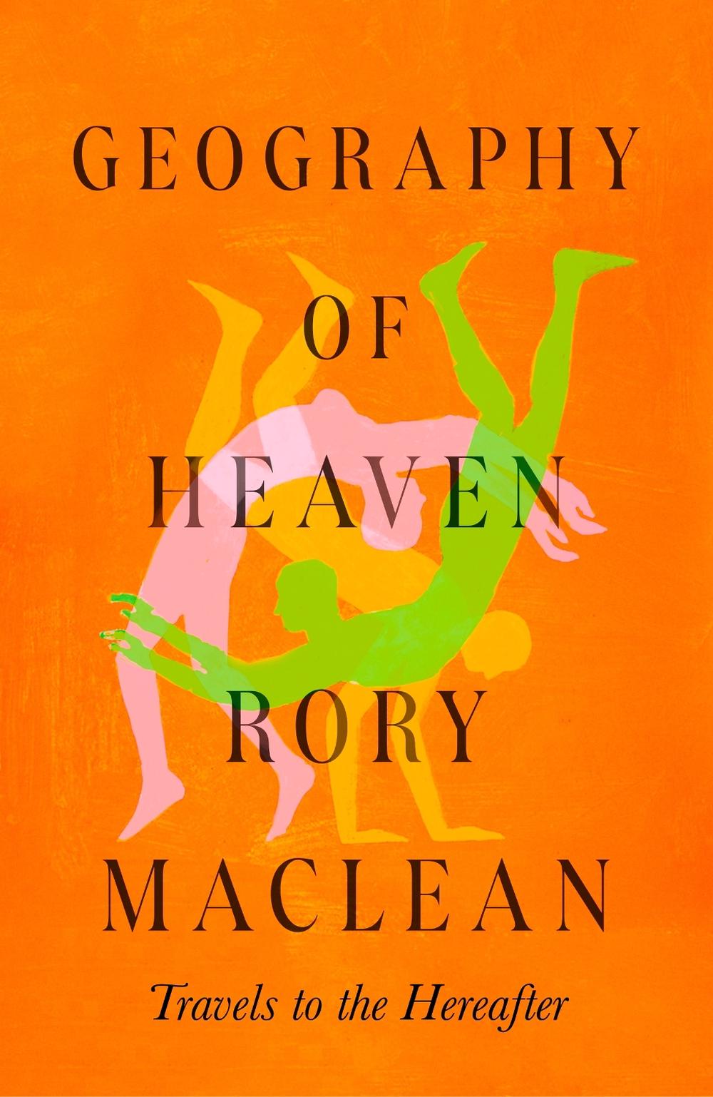 Geography of Heaven by Rory MacLean - ISBN: 9780349148199