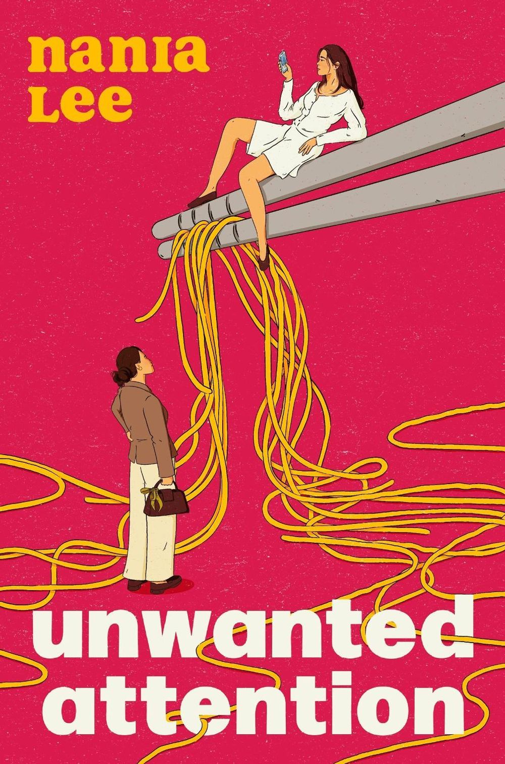 Unwanted Attention by Nania Lee - ISBN: 9780349148694