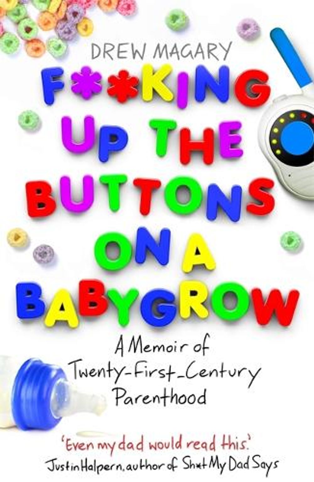 F**king Up the Buttons on a Babygrow by Drew Magary - ISBN: 9780349400846