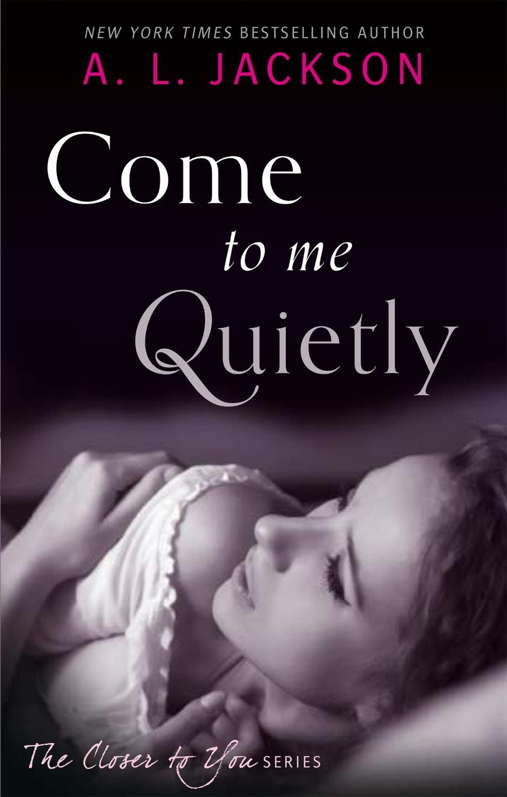 Come to Me Quietly by A.L. Jackson - ISBN: 9780349403304