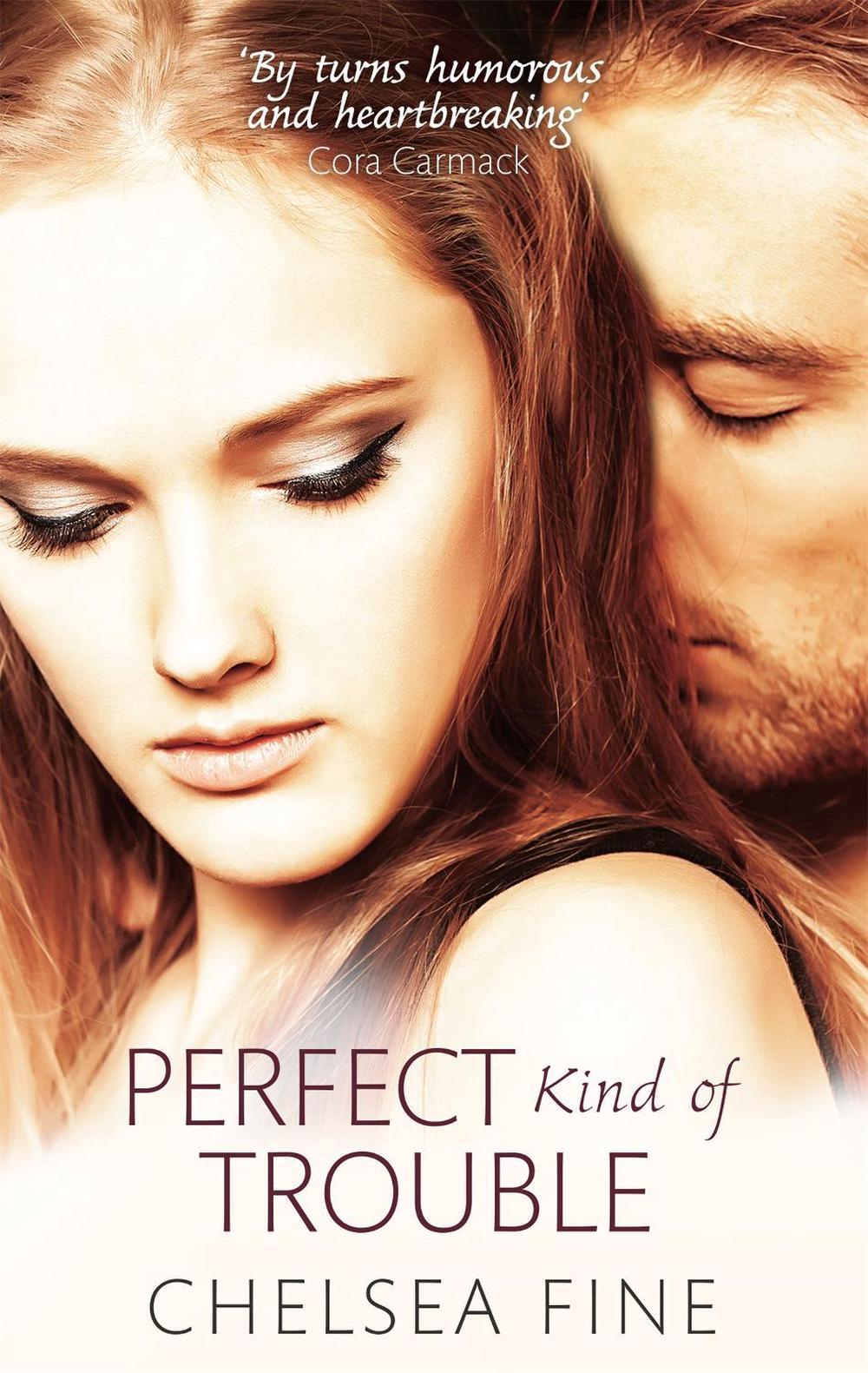 Perfect Kind of Trouble by Chelsea Fine - ISBN: 9780349404370
