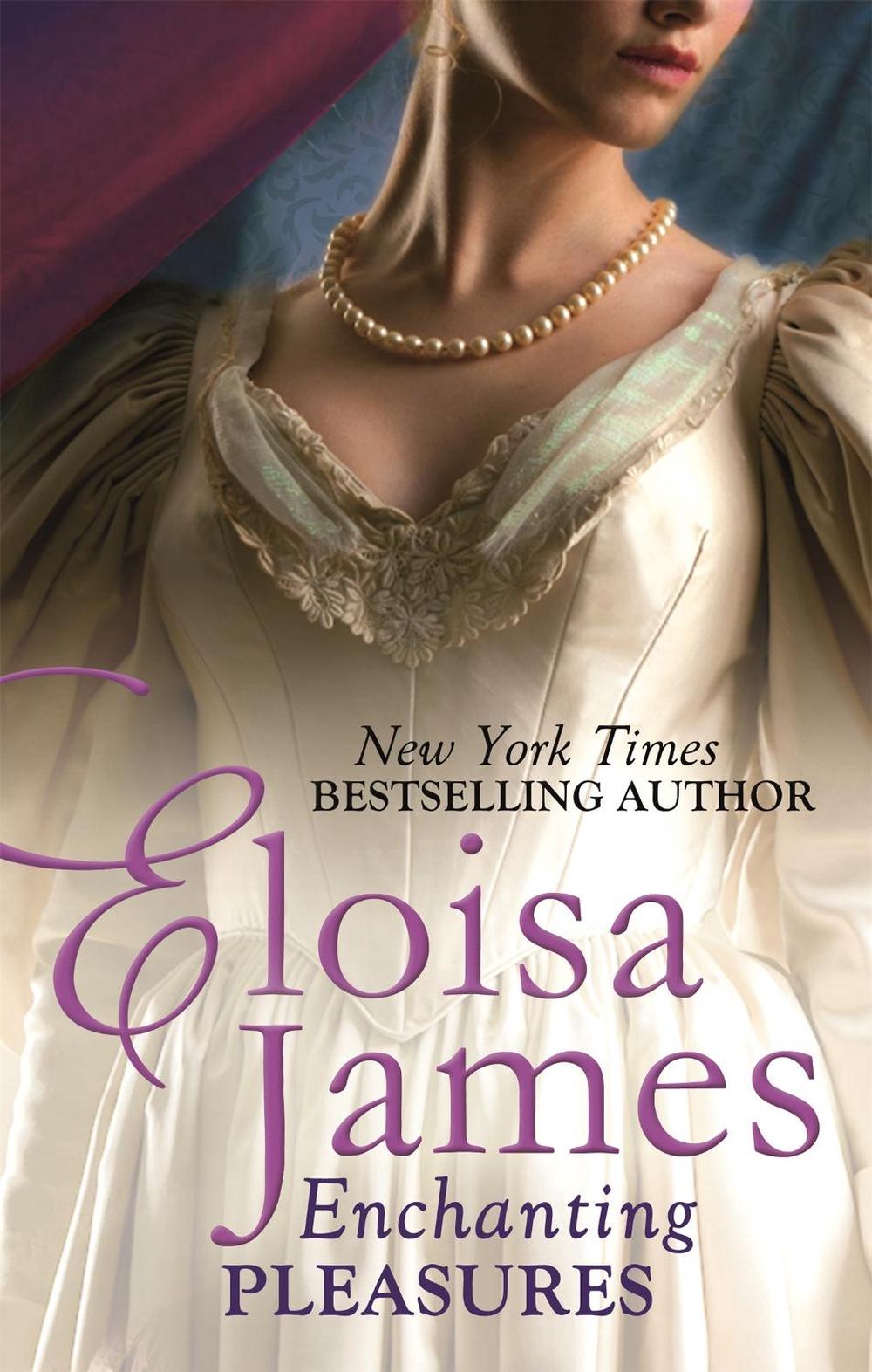 Enchanting Pleasures by Eloisa James - ISBN: 9780349404424