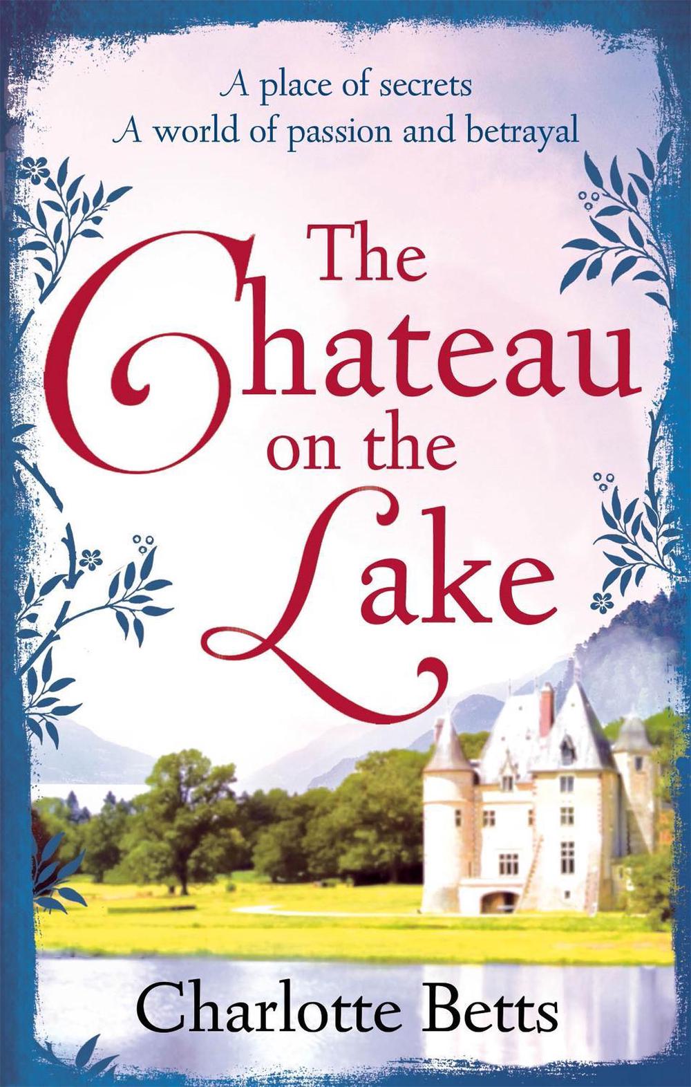 The Chateau on the Lake by Charlotte Betts - ISBN: 9780349404493