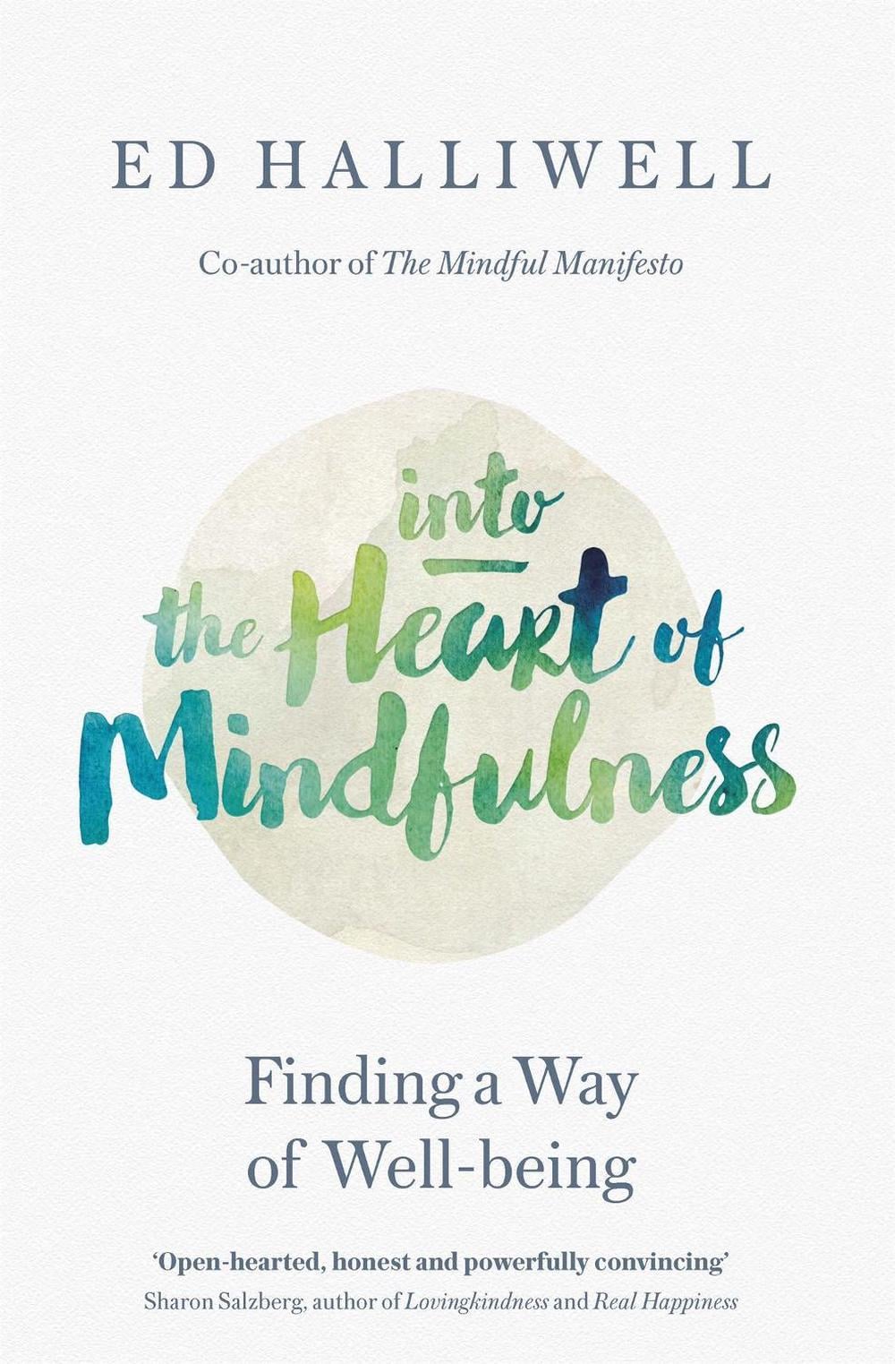 Into the Heart of Mindfulness by Ed Halliwell - ISBN: 9780349406718