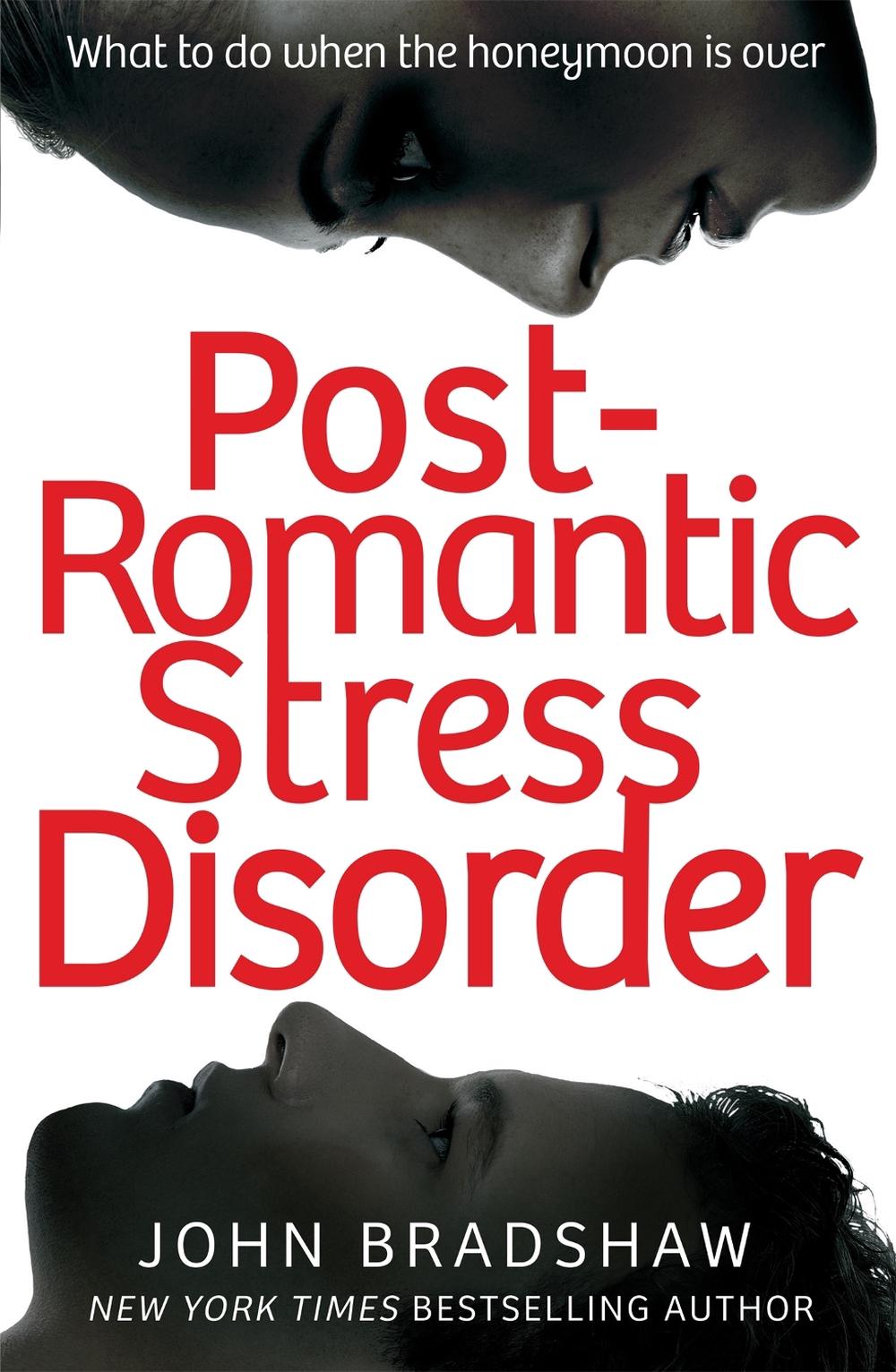 Post-Romantic Stress Disorder by John Bradshaw - ISBN: 9780349407579