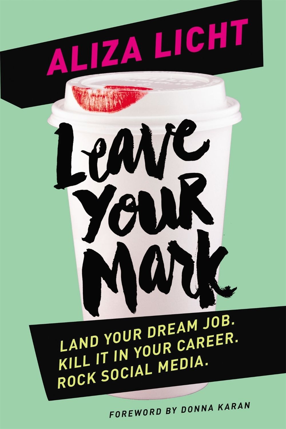 Leave Your Mark by Aliza Licht - ISBN: 9780349408545