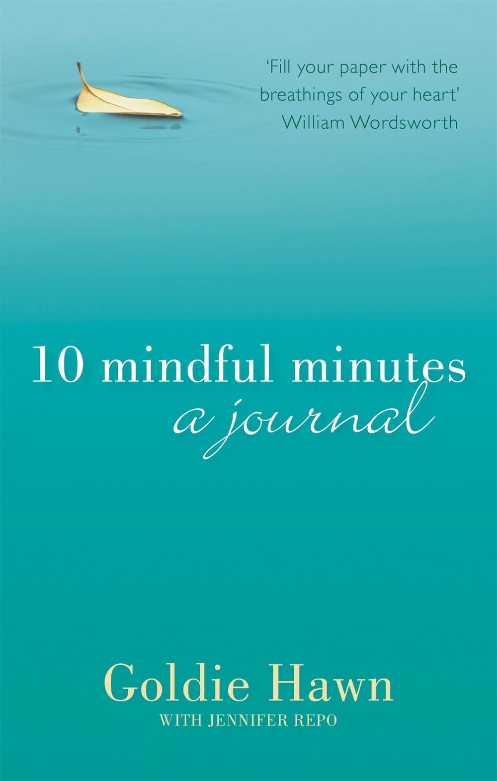 10 Mindful Minutes: A journal by Goldie Hawn - ISBN: 9780349409610