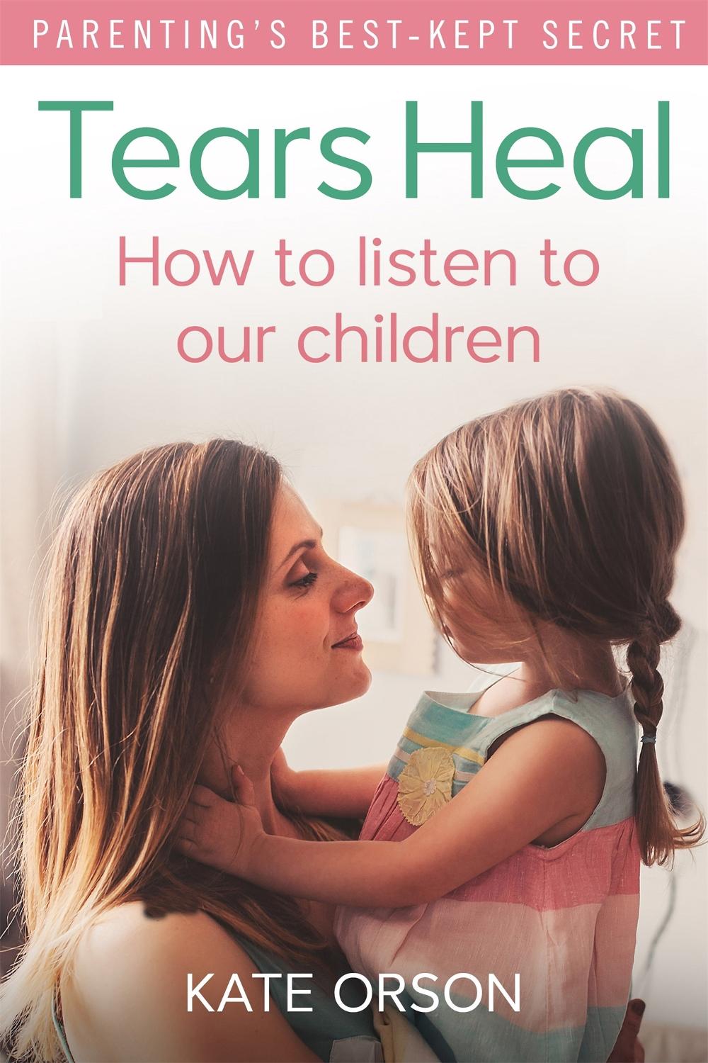 Tears Heal by Kate Orson - ISBN: 9780349410104