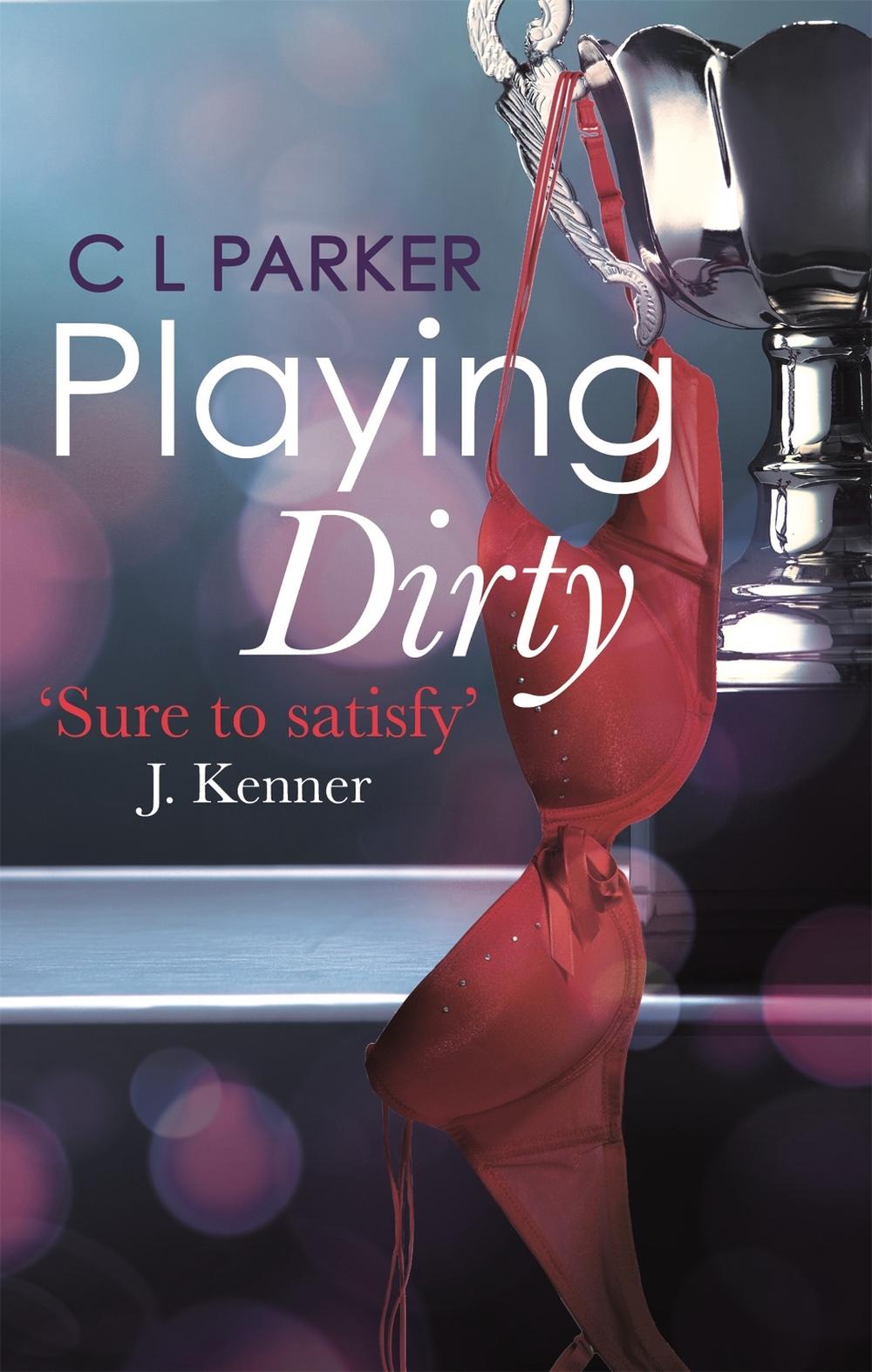 Playing Dirty by C.L. Parker - ISBN: 9780349410449