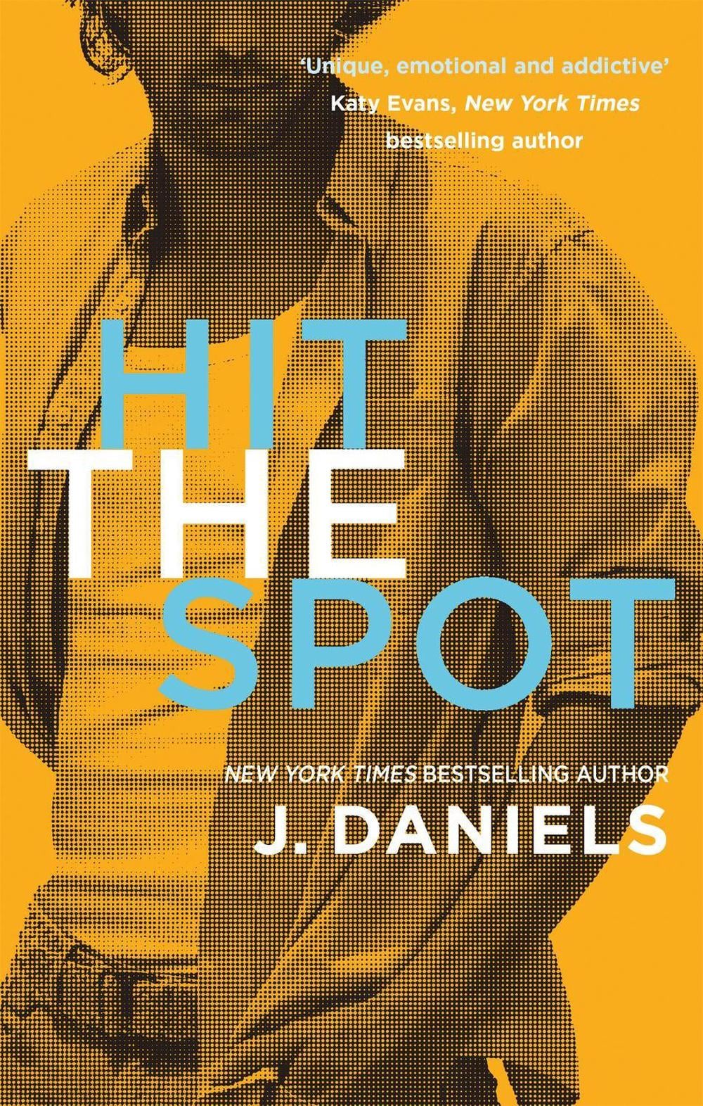 Hit the Spot by J. Daniels - ISBN: 9780349411743