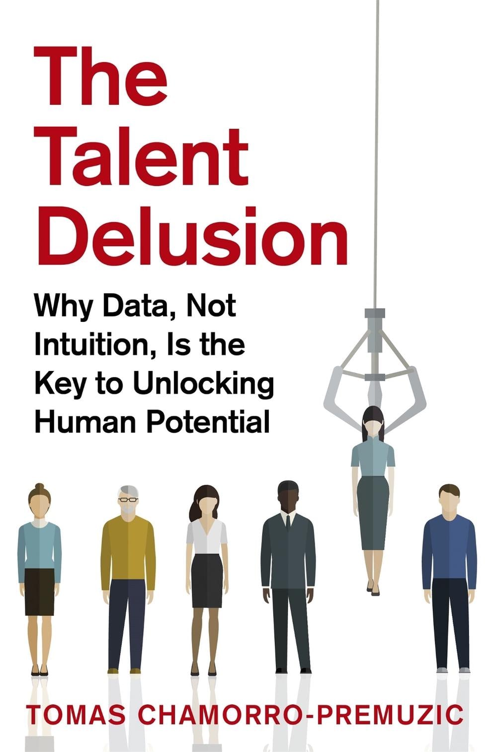 The Talent Delusion by Tomas Chamorro-Premuzic - ISBN: 9780349412481