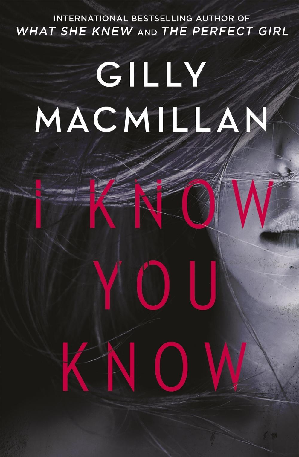I Know You Know by Gilly Macmillan - ISBN: 9780349412979