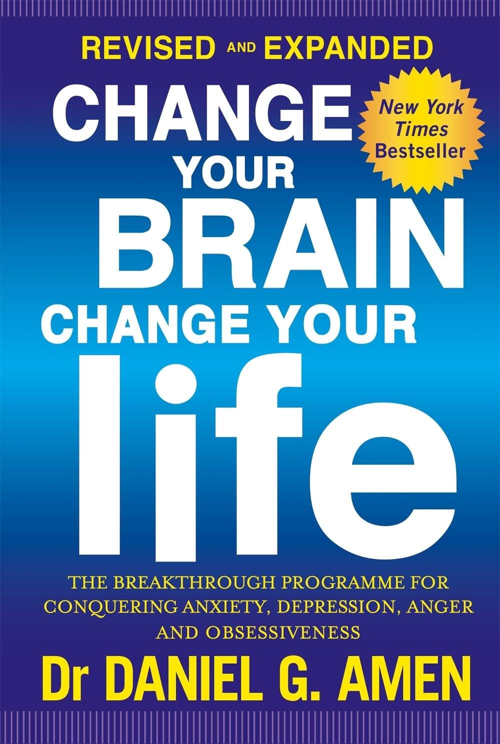 Change Your Brain, Change Your Life: Revised and Expanded Edition by Dr Daniel G. Amen - ISBN: 9780349413358