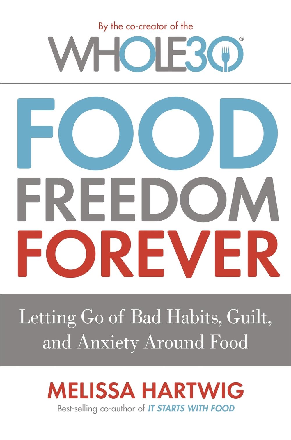 Food Freedom Forever by Melissa Hartwig - ISBN: 9780349414843