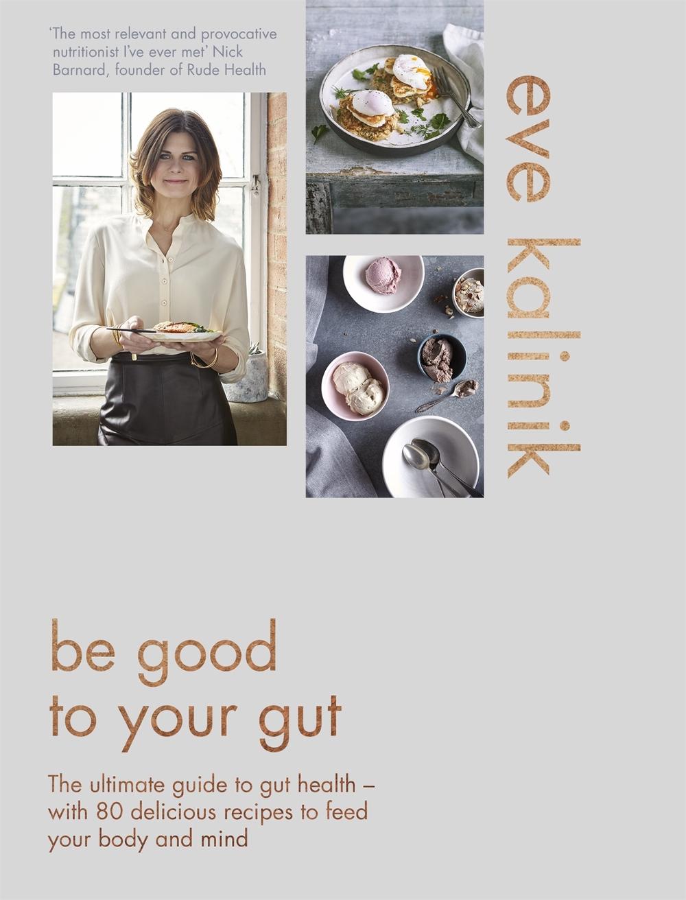 Be Good to Your Gut by Eve Kalinik - ISBN: 9780349414928