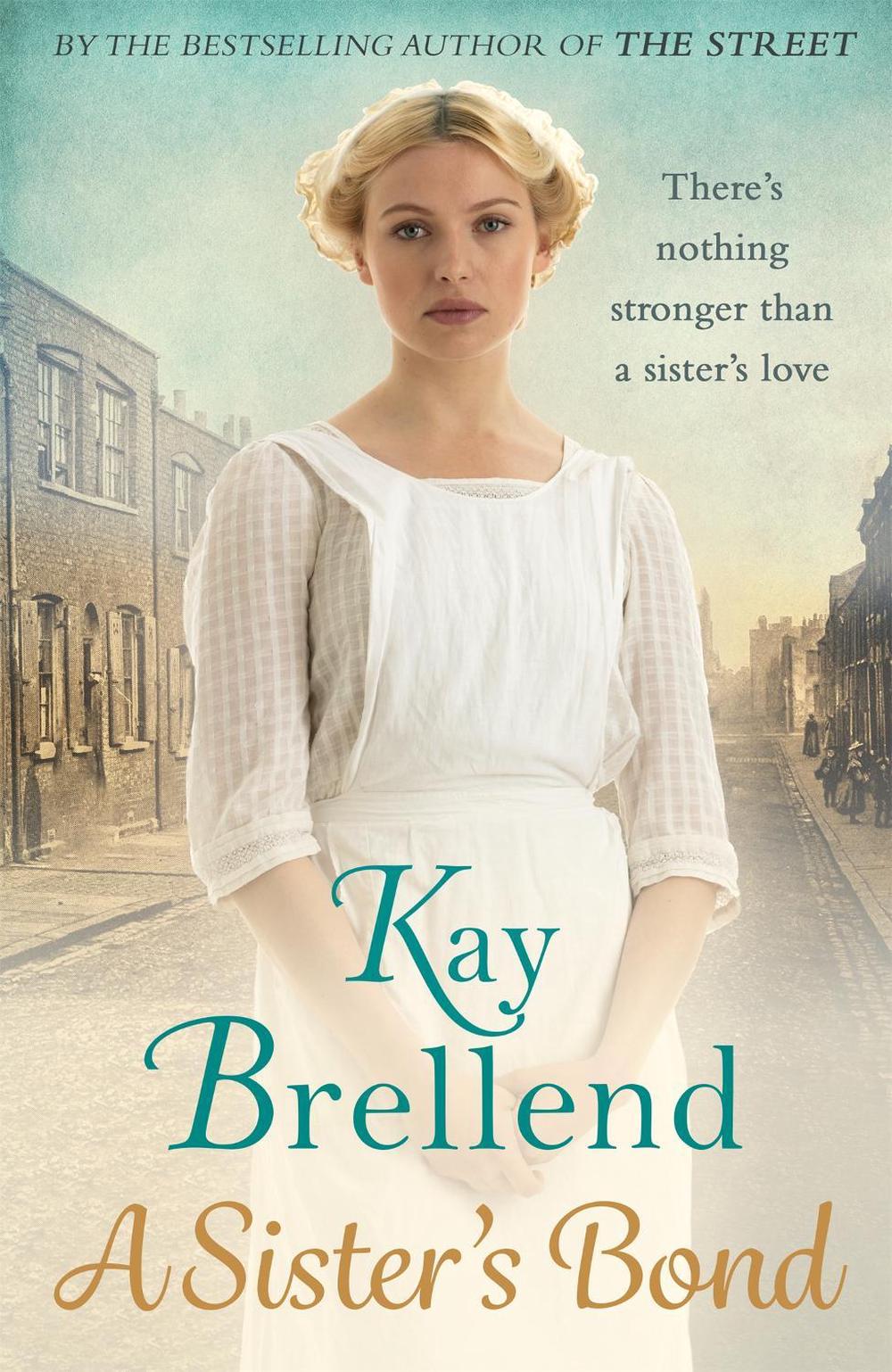 A Sister's Bond by Kay Brellend - ISBN: 9780349415260