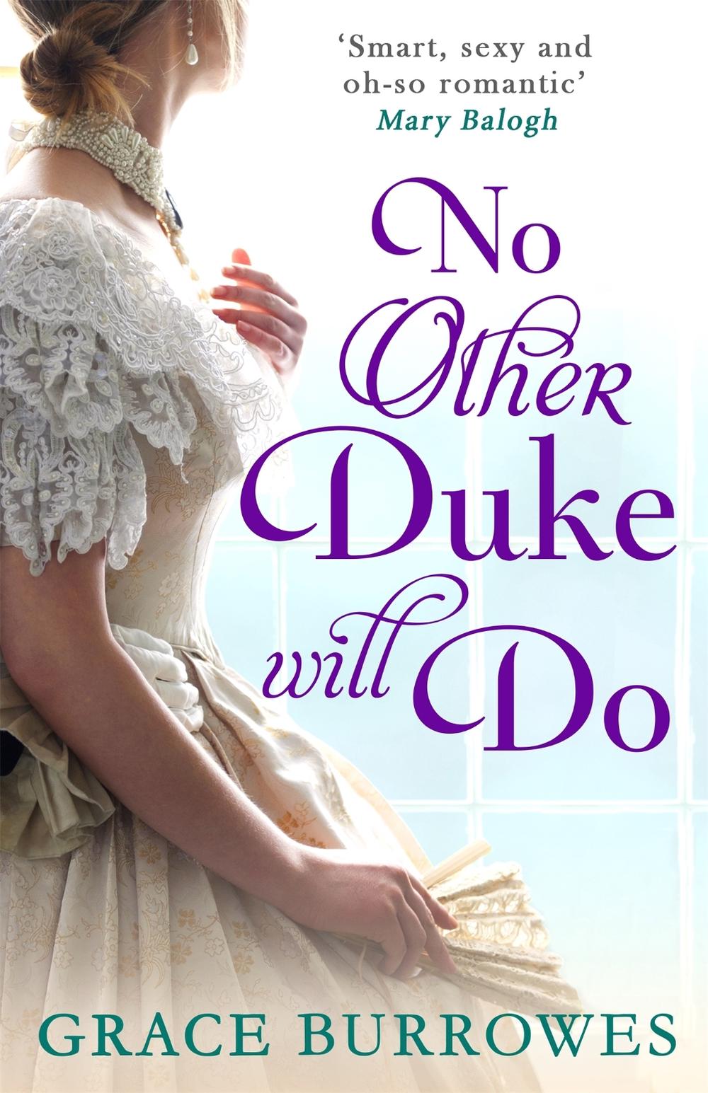No Other Duke Will Do by Grace Burrowes - ISBN: 9780349415468