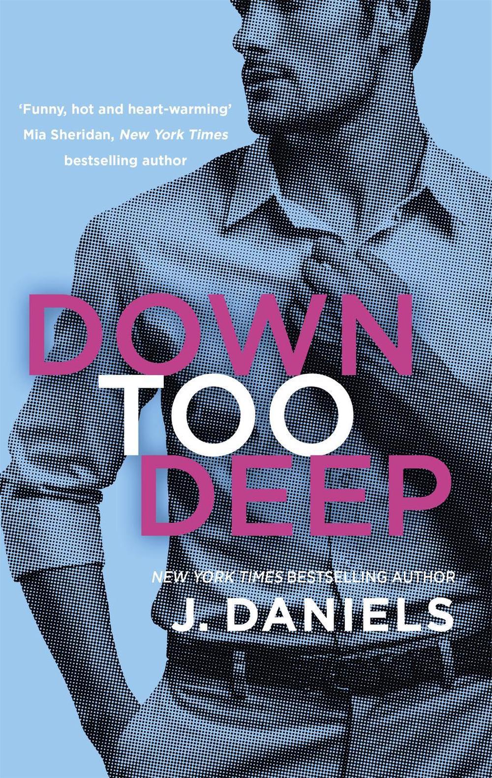 Down Too Deep by J. Daniels - ISBN: 9780349416892