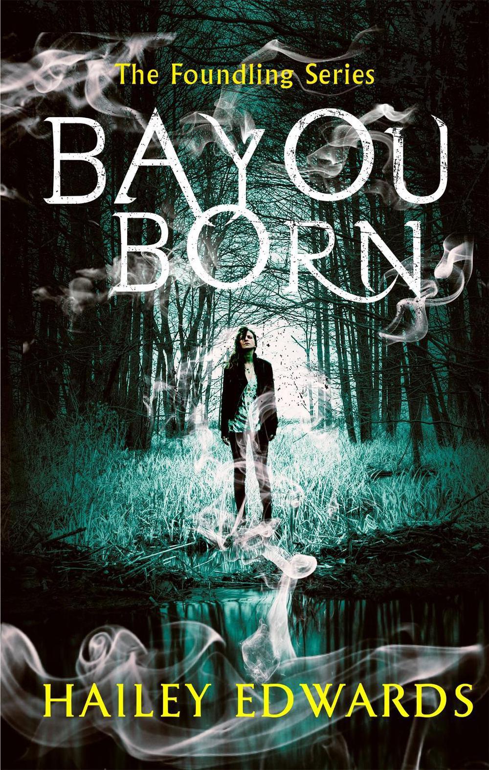 Bayou Born by Hailey Edwards - ISBN: 9780349417066