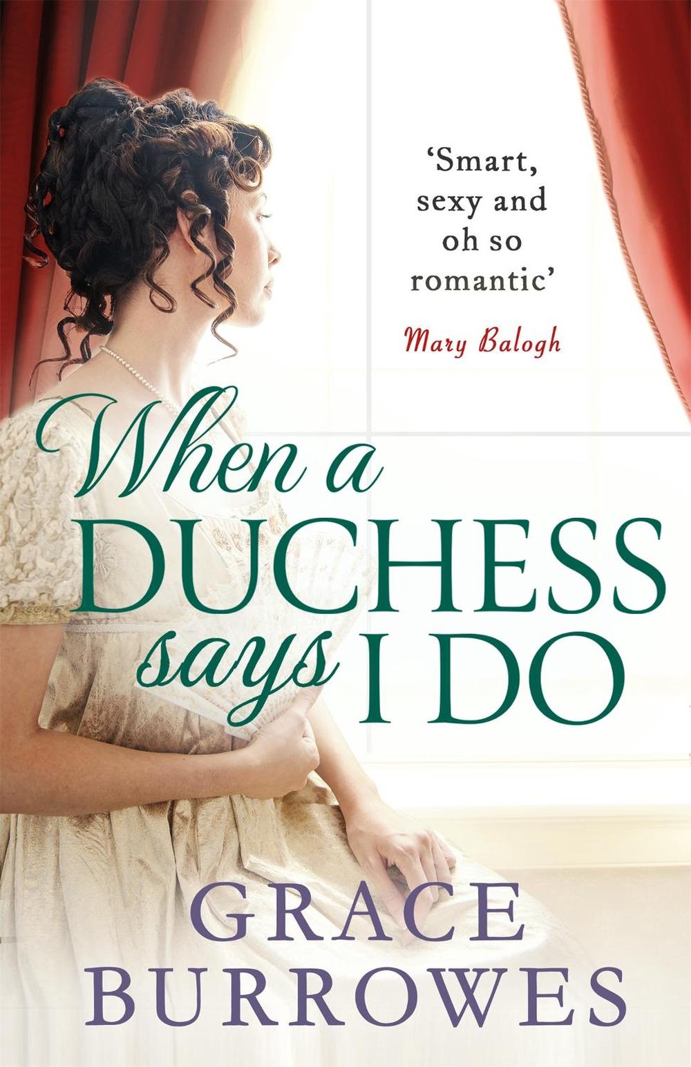 When a Duchess Says I Do by Grace Burrowes - ISBN: 9780349419886