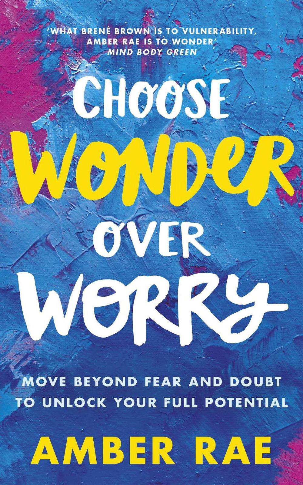 Choose Wonder Over Worry by Amber Rae - ISBN: 9780349420790