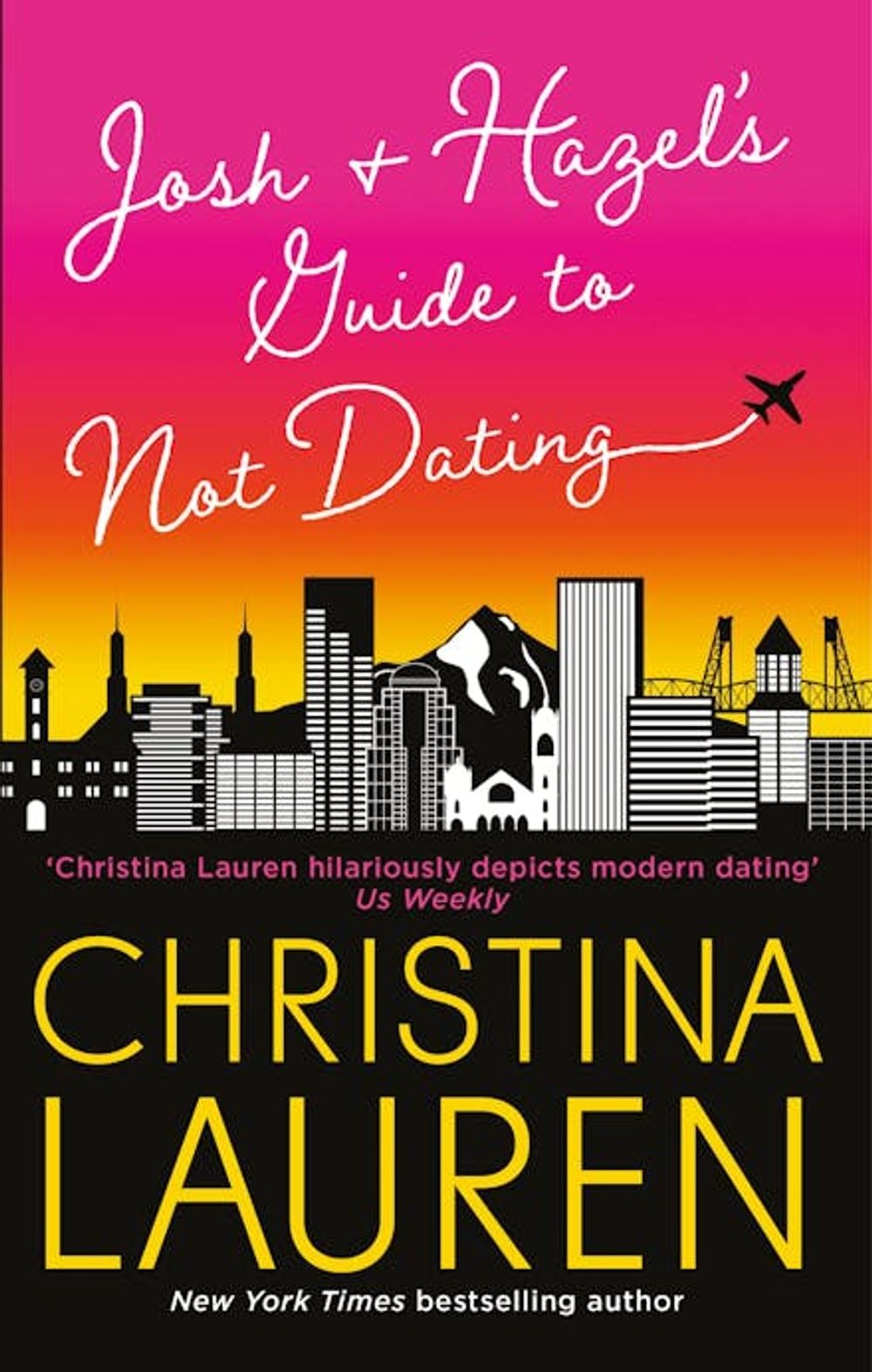 Josh and Hazel's Guide to Not Dating by Christina Lauren - ISBN: 9780349421872