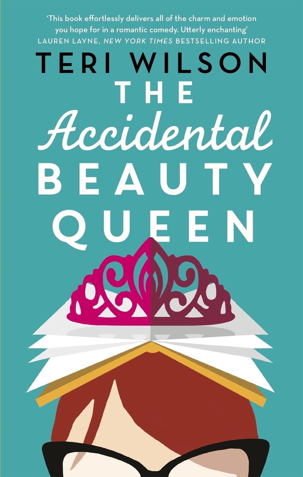 The Accidental Beauty Queen by Teri Wilson - ISBN: 9780349422381