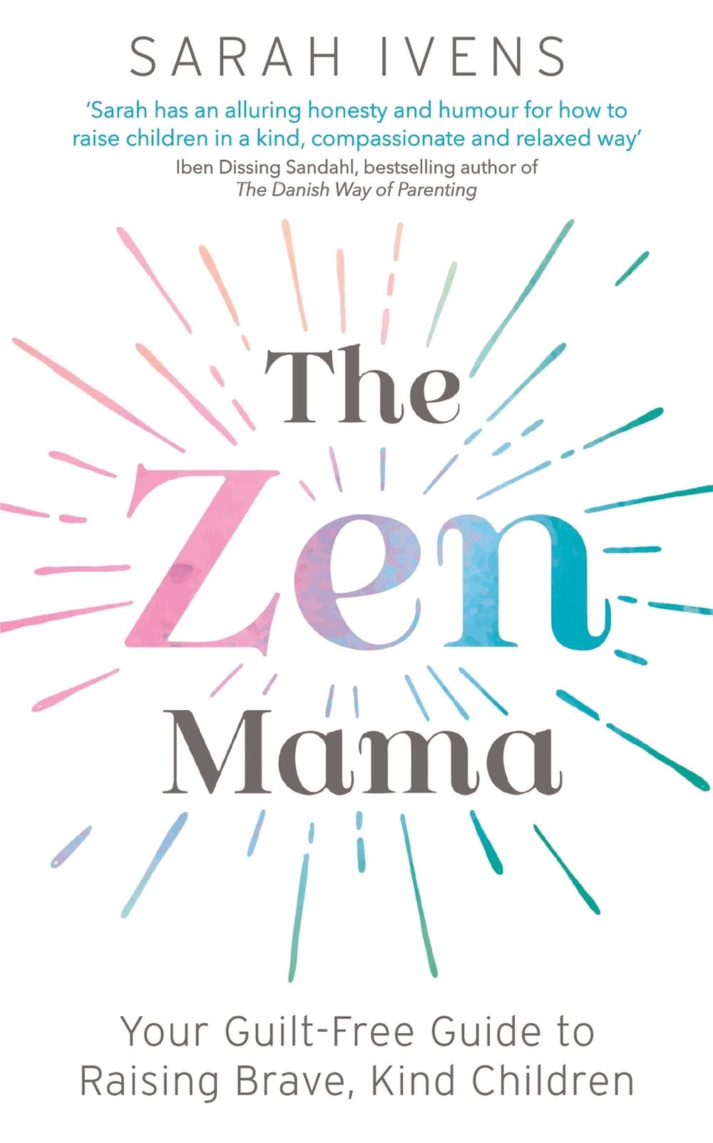 The Zen Mama by Sarah Ivens - ISBN: 9780349423357