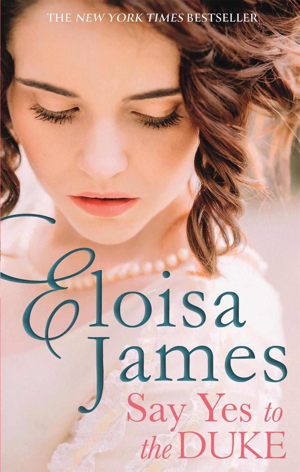 Say Yes to the Duke by Eloisa James - ISBN: 9780349423708