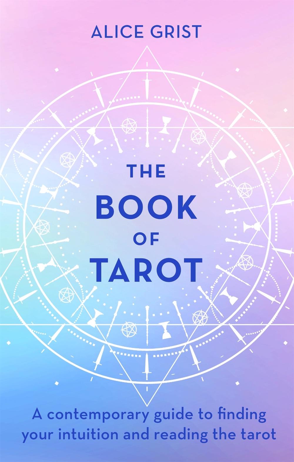 The Book of Tarot by Alice Grist - ISBN: 9780349425023