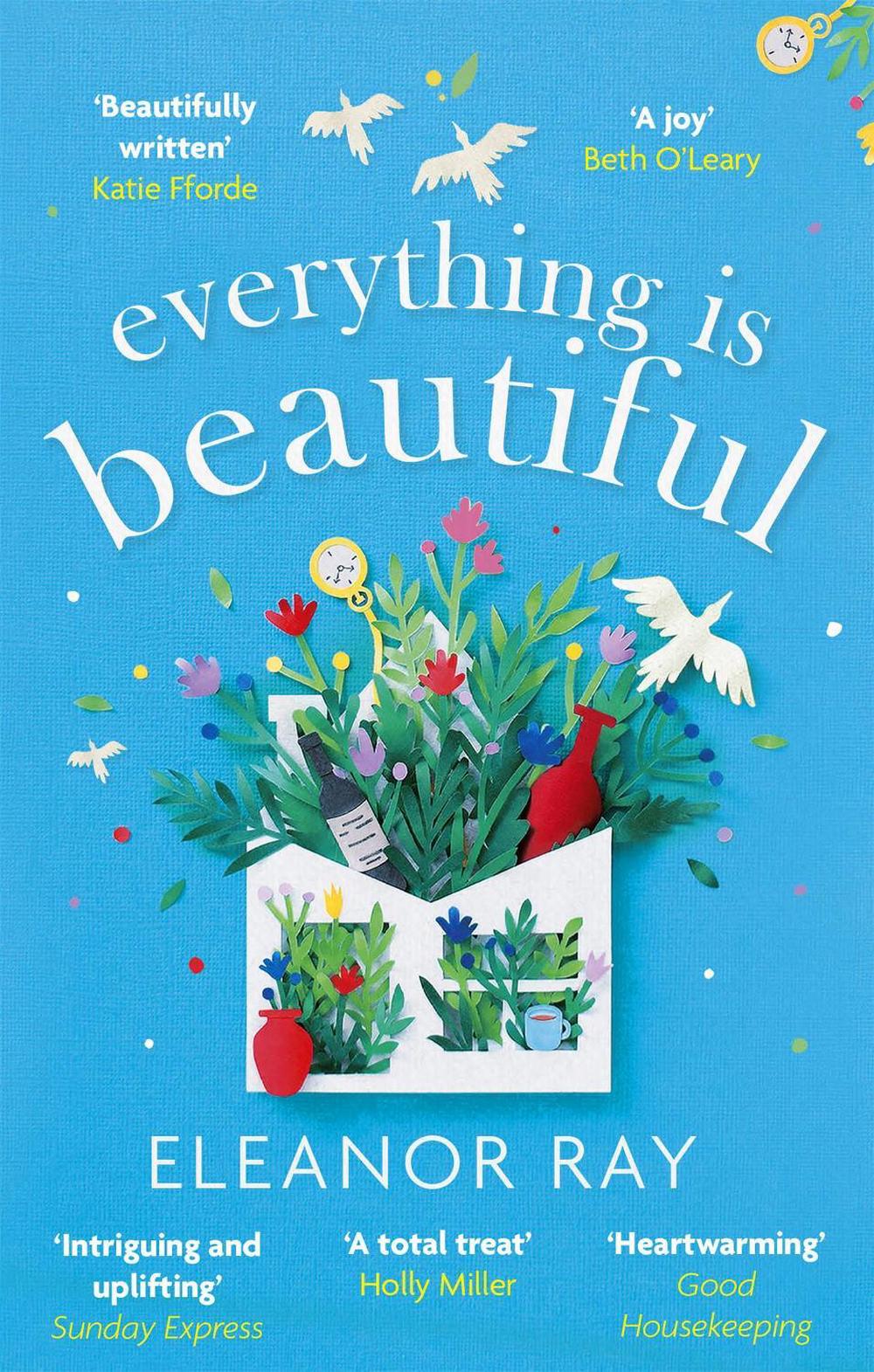 Everything is Beautiful: 'the most uplifting book of the year' Good Housekeeping by Eleanor Ray - ISBN: 9780349427416