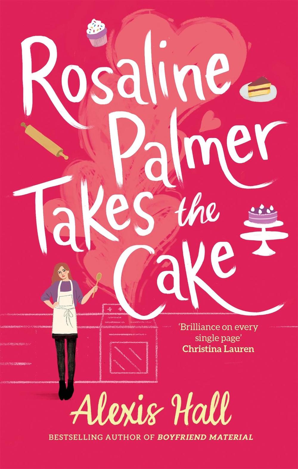 Rosaline Palmer Takes the Cake: by the author of Boyfriend Material by Alexis Hall - ISBN: 9780349429939