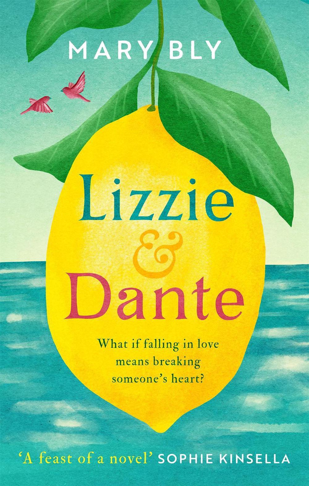 Lizzie and Dante: 'A feast of a novel' Sophie Kinsella by Mary Bly - ISBN: 9780349430041