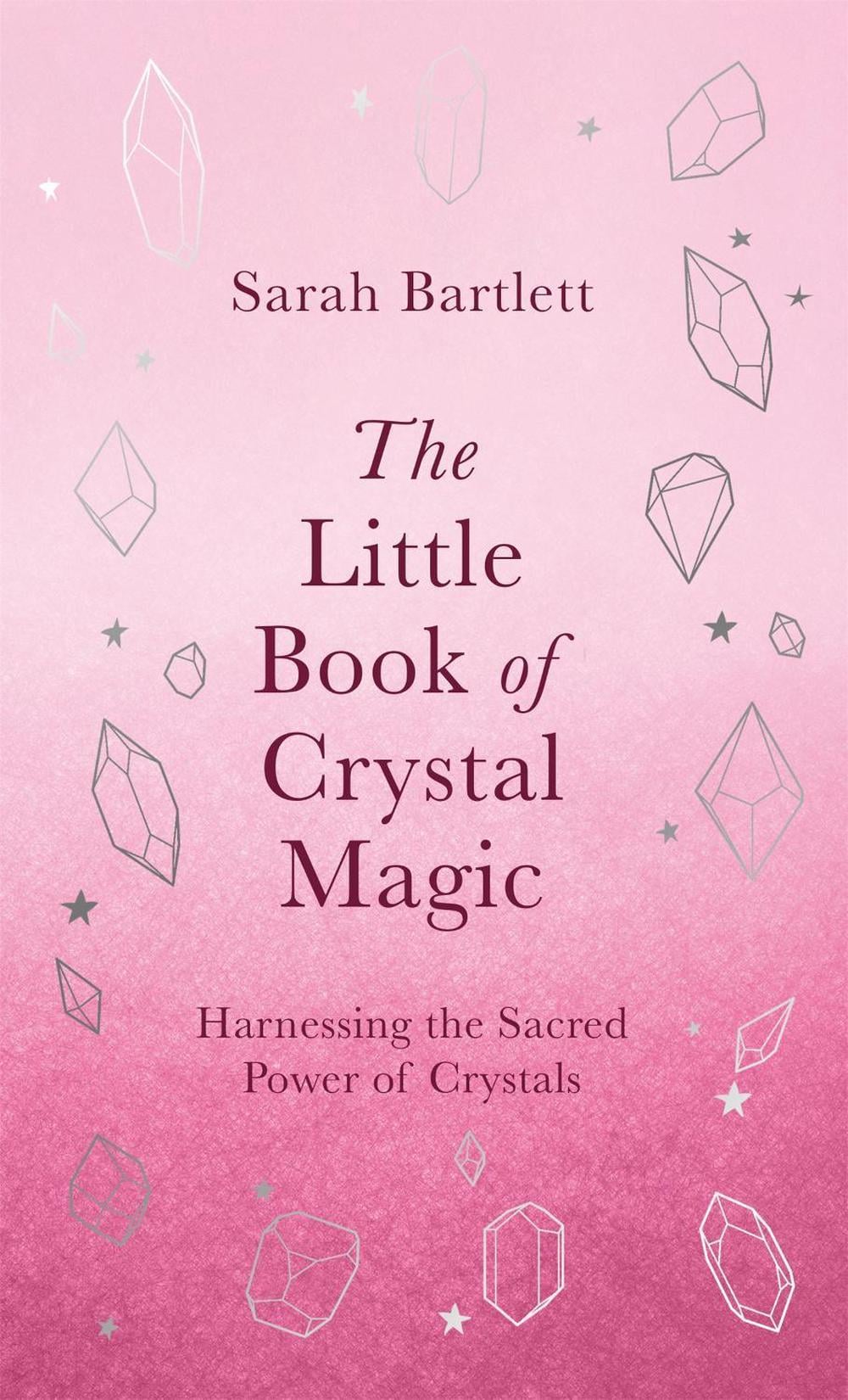 The Little Book of Crystal Magic by Sarah Bartlett - ISBN: 9780349430379