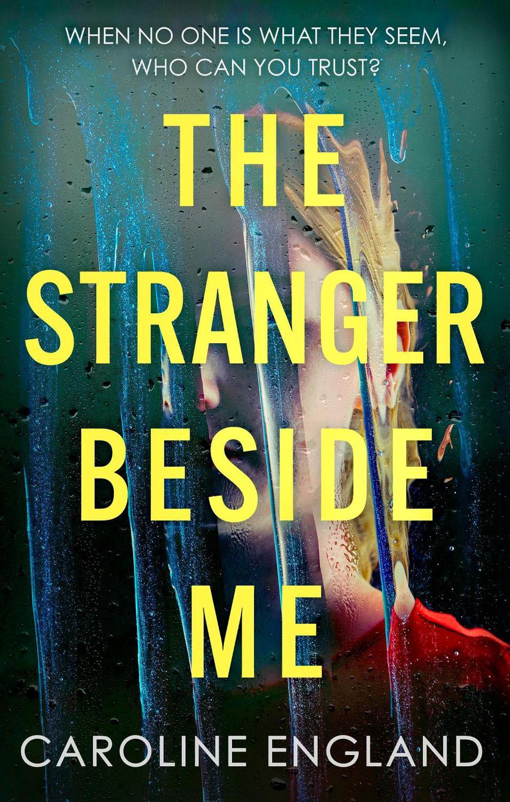 The Stranger Beside Me by Caroline England - ISBN: 9780349431499