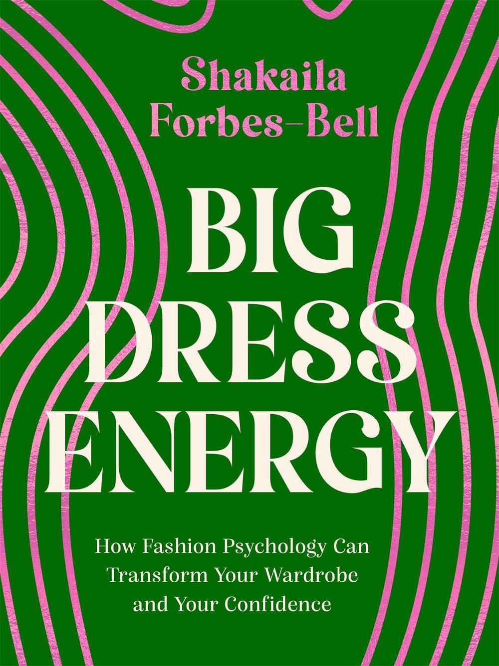 Big Dress Energy by Shakaila Forbes-Bell - ISBN: 9780349431840